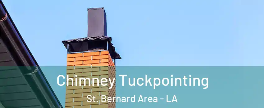 Chimney Tuckpointing St. Bernard Area - LA