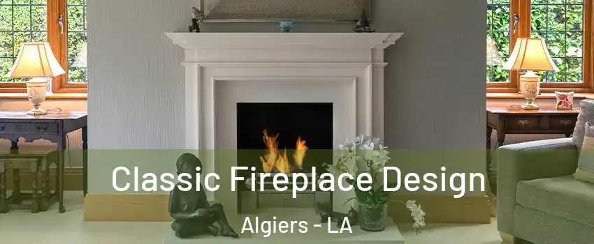 Classic Fireplace Design Algiers - LA