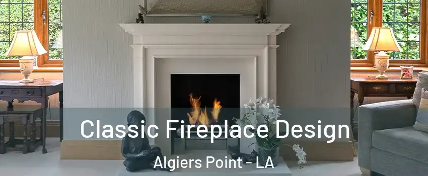 Classic Fireplace Design Algiers Point - LA