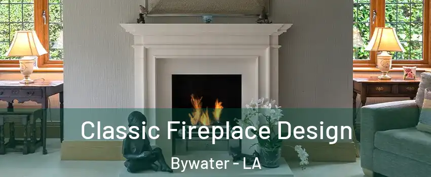 Classic Fireplace Design Bywater - LA