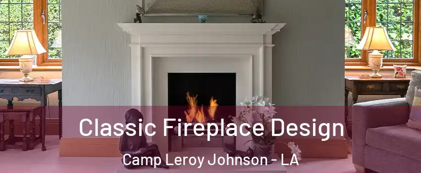 Classic Fireplace Design Camp Leroy Johnson - LA