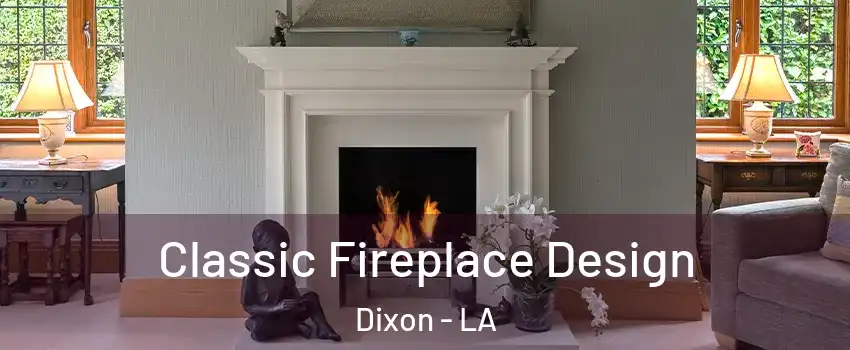 Classic Fireplace Design Dixon - LA