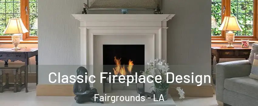 Classic Fireplace Design Fairgrounds - LA