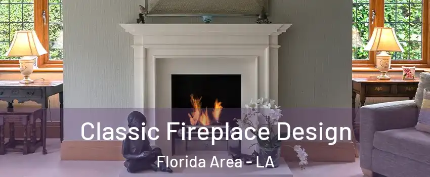 Classic Fireplace Design Florida Area - LA