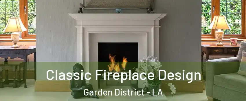 Classic Fireplace Design Garden District - LA