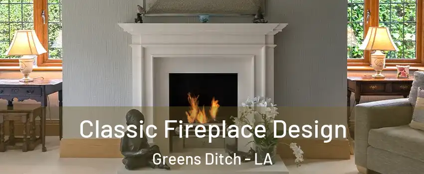 Classic Fireplace Design Greens Ditch - LA