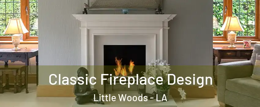 Classic Fireplace Design Little Woods - LA