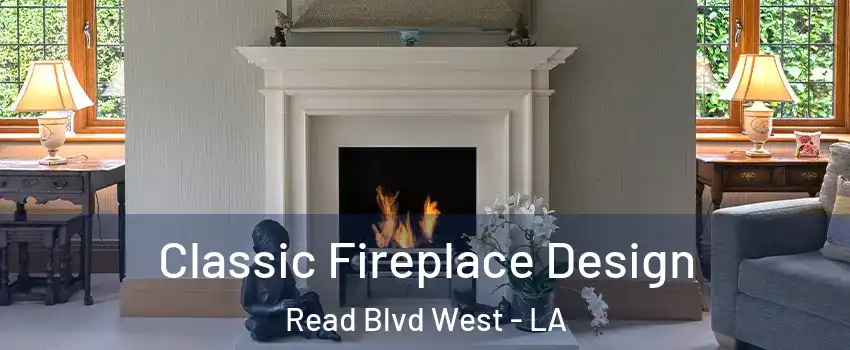 Classic Fireplace Design Read Blvd West - LA