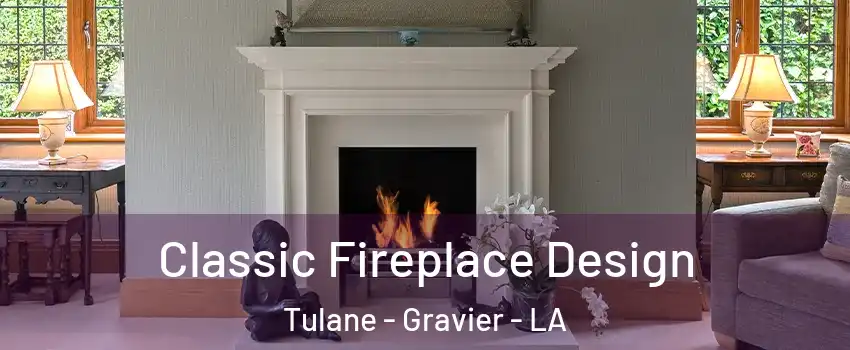 Classic Fireplace Design Tulane - Gravier - LA