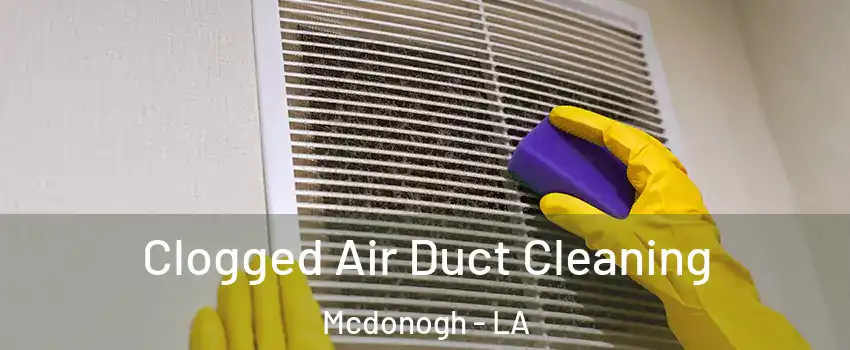 Clogged Air Duct Cleaning Mcdonogh - LA