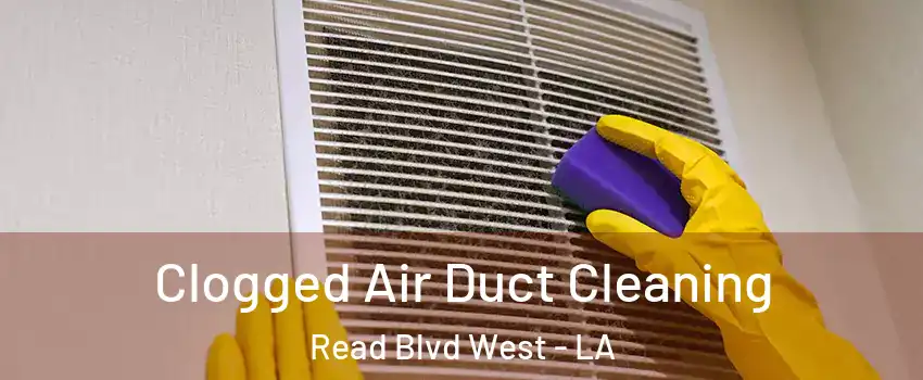 Clogged Air Duct Cleaning Read Blvd West - LA