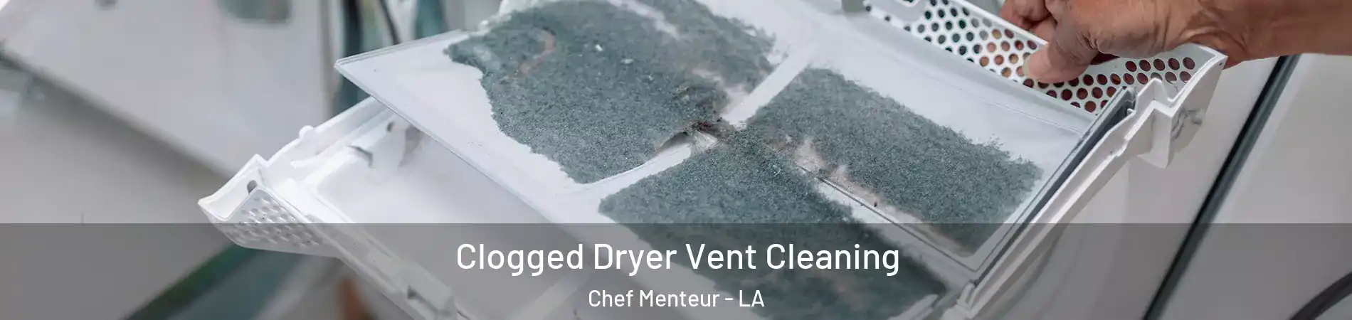 Clogged Dryer Vent Cleaning Chef Menteur - LA