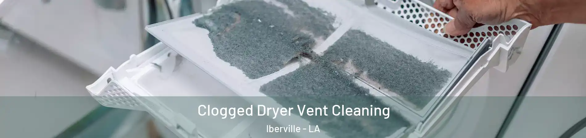 Clogged Dryer Vent Cleaning Iberville - LA