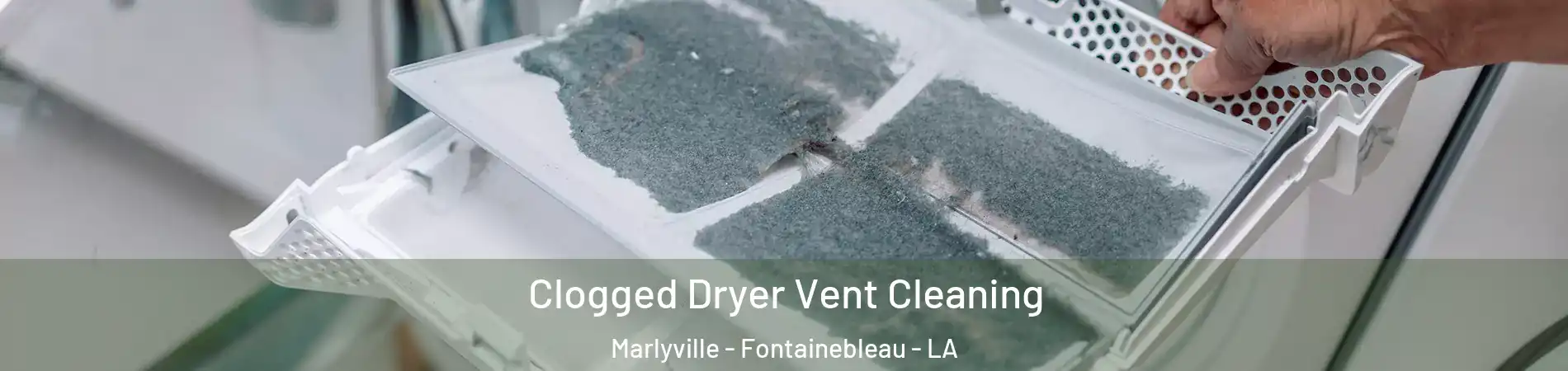 Clogged Dryer Vent Cleaning Marlyville - Fontainebleau - LA