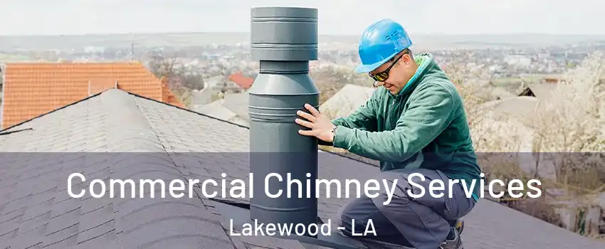 Commercial Chimney Services Lakewood - LA