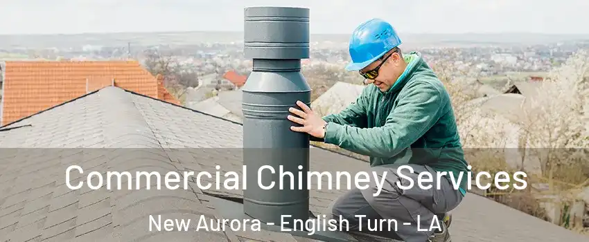 Commercial Chimney Services New Aurora - English Turn - LA