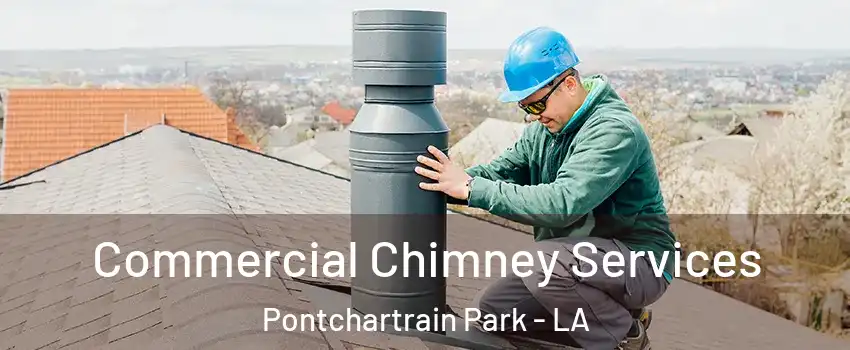 Commercial Chimney Services Pontchartrain Park - LA