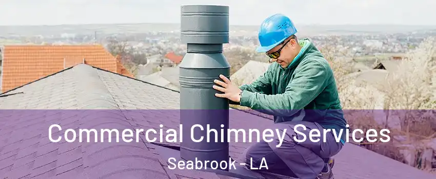 Commercial Chimney Services Seabrook - LA