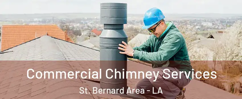 Commercial Chimney Services St. Bernard Area - LA