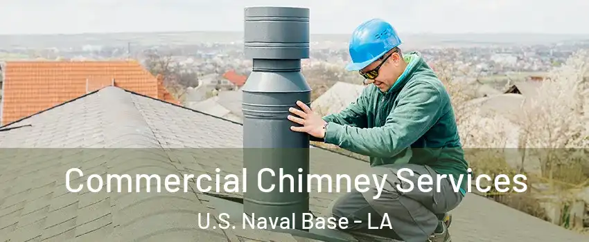 Commercial Chimney Services U.S. Naval Base - LA