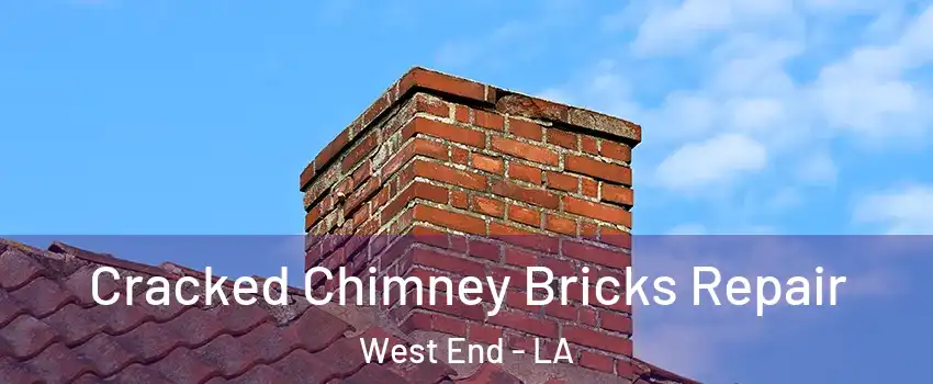 Cracked Chimney Bricks Repair West End - LA