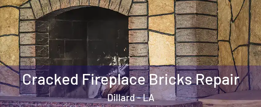 Cracked Fireplace Bricks Repair Dillard - LA