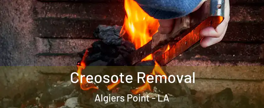 Creosote Removal Algiers Point - LA