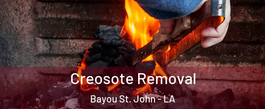 Creosote Removal Bayou St. John - LA