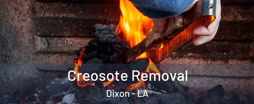 Creosote Removal Dixon - LA