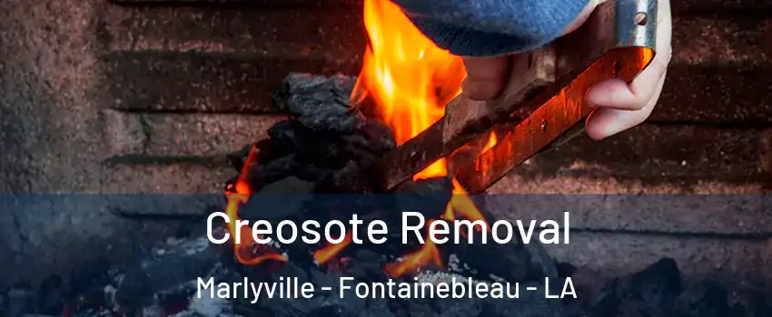 Creosote Removal Marlyville - Fontainebleau - LA