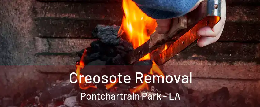 Creosote Removal Pontchartrain Park - LA