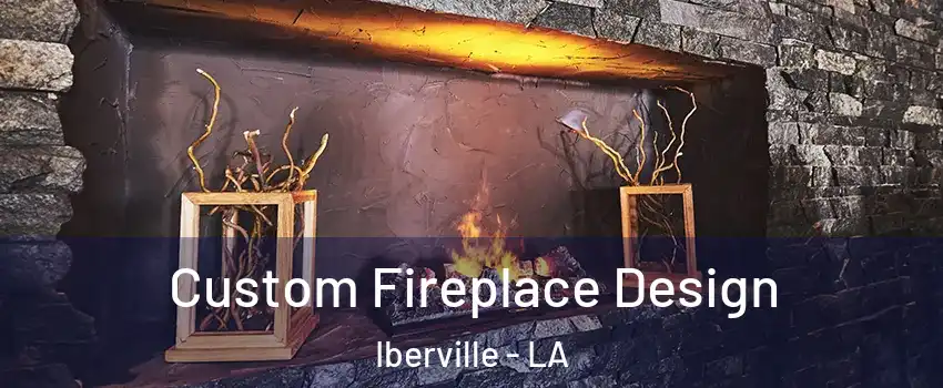 Custom Fireplace Design Iberville - LA