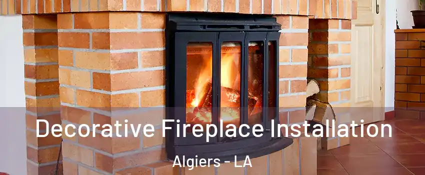 Decorative Fireplace Installation Algiers - LA