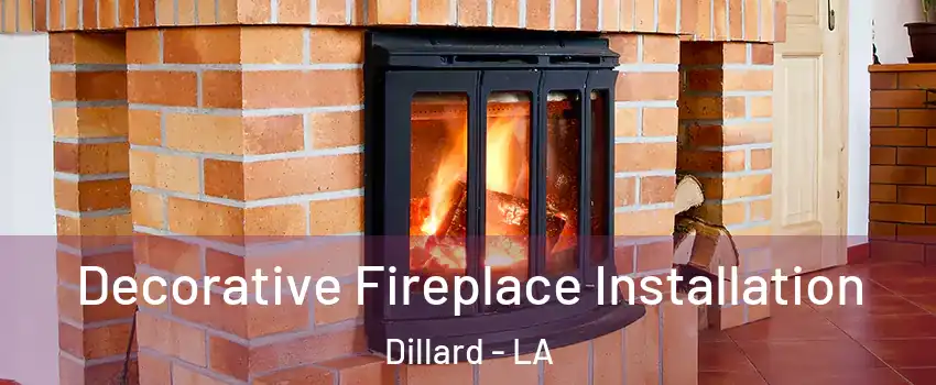 Decorative Fireplace Installation Dillard - LA