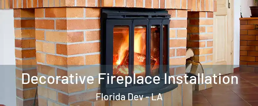 Decorative Fireplace Installation Florida Dev - LA