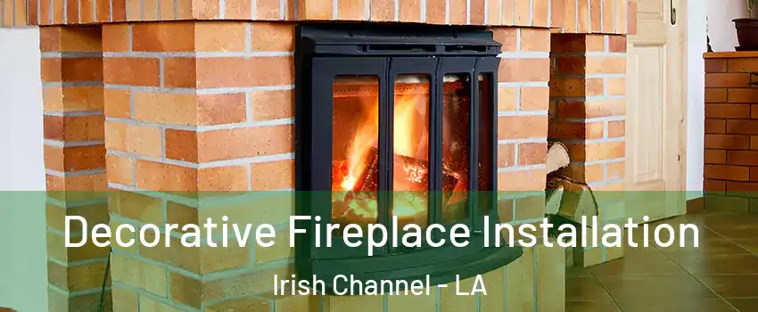 Decorative Fireplace Installation Irish Channel - LA