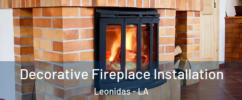 Decorative Fireplace Installation Leonidas - LA