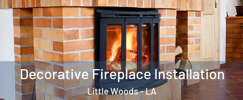 Decorative Fireplace Installation Little Woods - LA