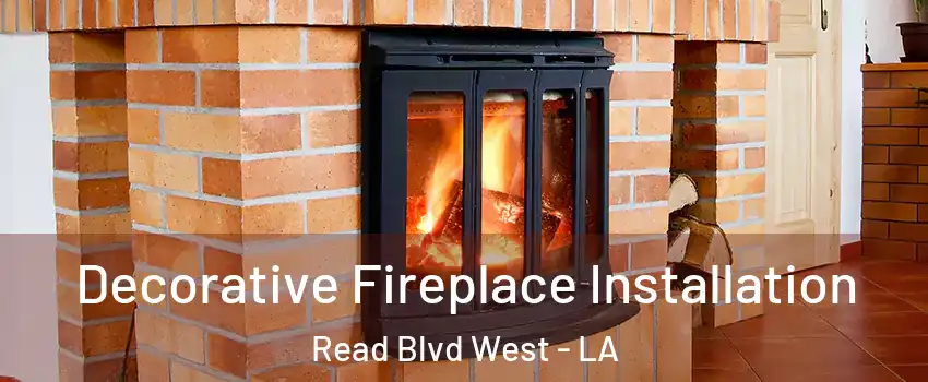 Decorative Fireplace Installation Read Blvd West - LA