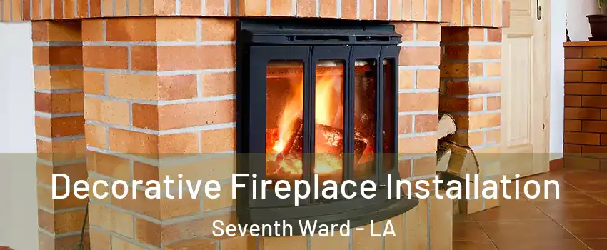 Decorative Fireplace Installation Seventh Ward - LA