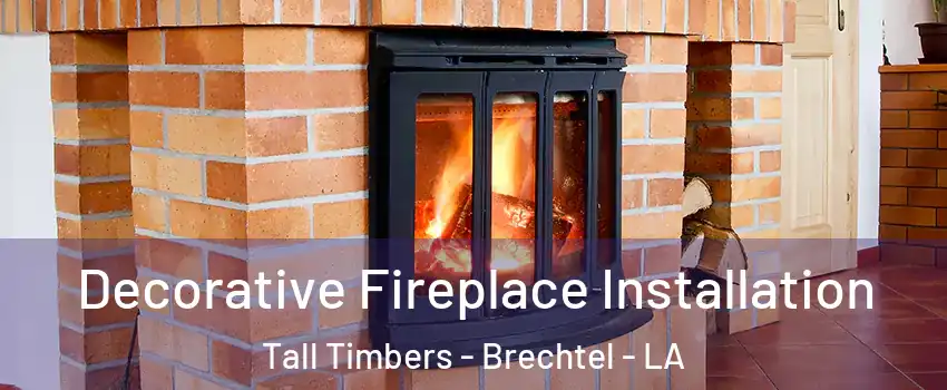 Decorative Fireplace Installation Tall Timbers - Brechtel - LA