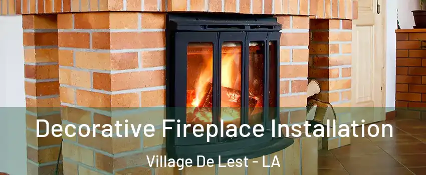 Decorative Fireplace Installation Village De Lest - LA