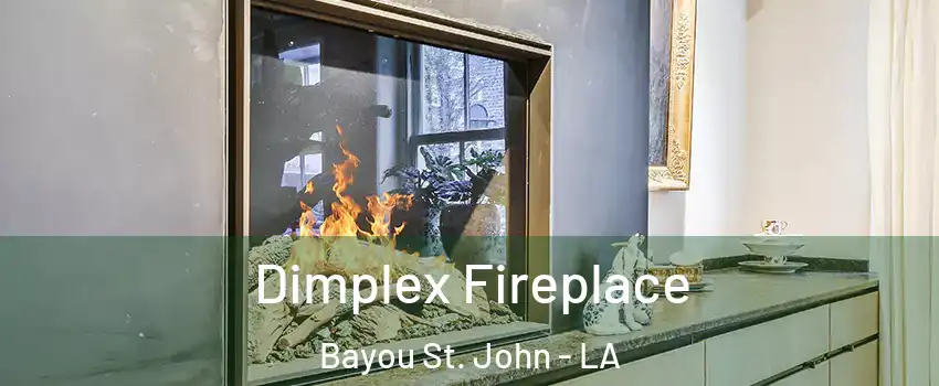 Dimplex Fireplace Bayou St. John - LA