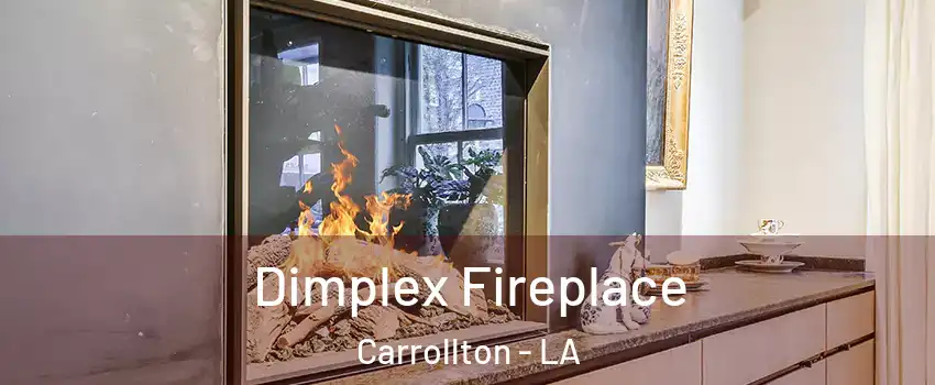 Dimplex Fireplace Carrollton - LA