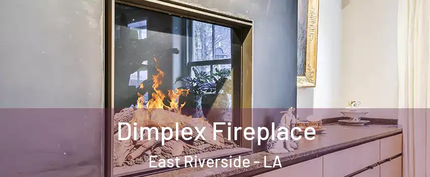 Dimplex Fireplace East Riverside - LA