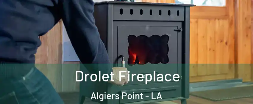 Drolet Fireplace Algiers Point - LA