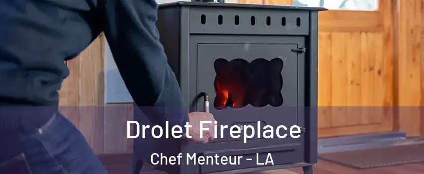 Drolet Fireplace Chef Menteur - LA