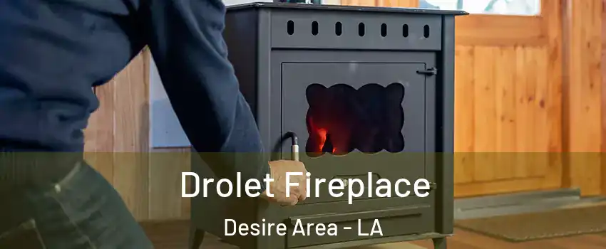 Drolet Fireplace Desire Area - LA