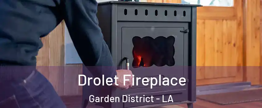 Drolet Fireplace Garden District - LA