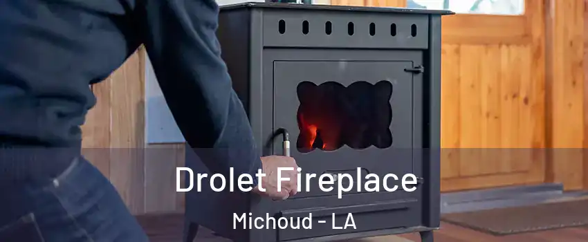 Drolet Fireplace Michoud - LA